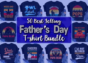 50 Best Selling Father Day T shirt Designs bundle/Papa/Dad Tshirt Designs Bundle