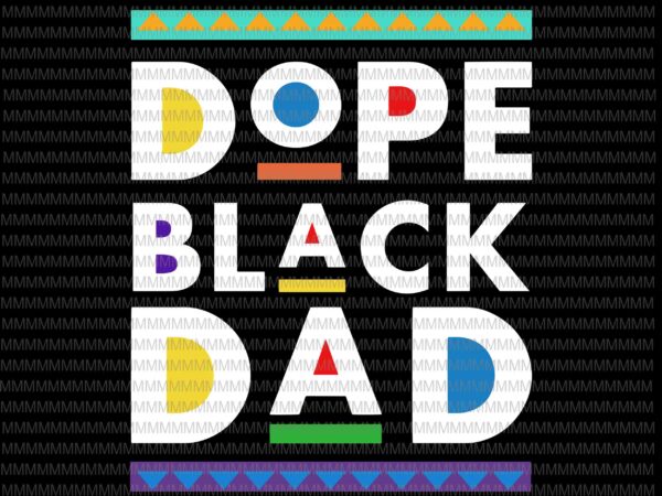 Free Free 340 Dope Black Father Shirt Svg SVG PNG EPS DXF File