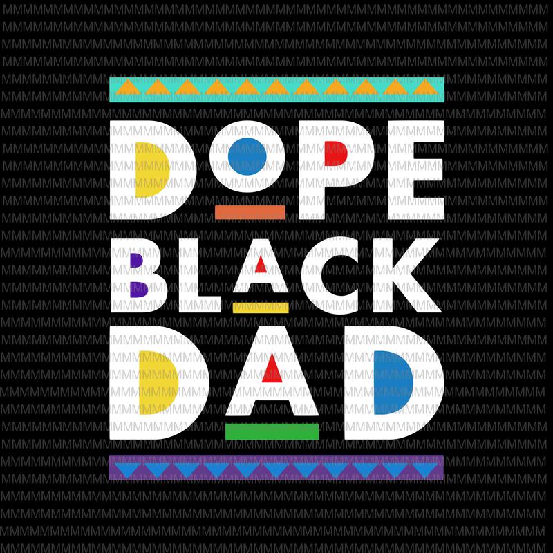 Download Dope black dad svg, black dad svg, father's day svg, quote father's day svg, father's day vector ...