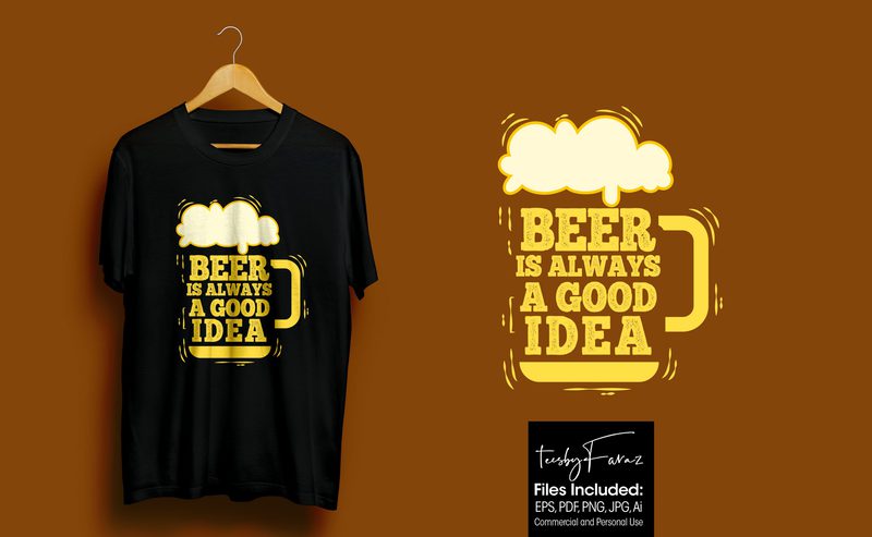 Beer is always a good idea Cool Artwork for t shirts for sale - Buy t ...