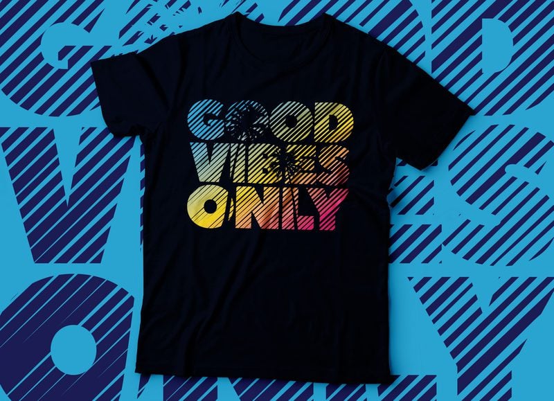 Download Good Vibes Only Tshirt Design Colourful Tshirt Design Buy T Shirt Designs