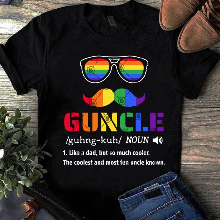 Download Guncle Like A Dad But So Much Cooler The Coolest And Most Fun Uncle Known Svg Lgbt Svg Glasses Svg Beard Svg Shirt Design Png Buy T Shirt Designs
