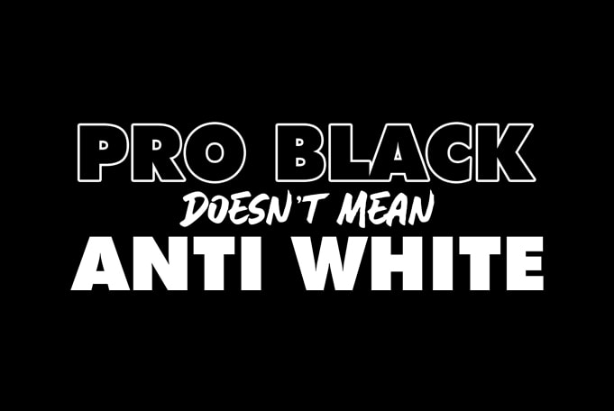 pro black doesn’t mean anti white design for t shirt buy t shirt design