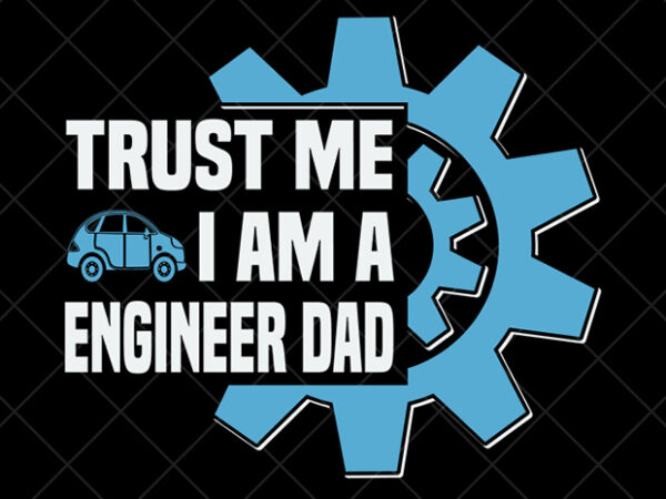 Father day t shirt design, father day svg design, father day craft design, engineer dad shirt design