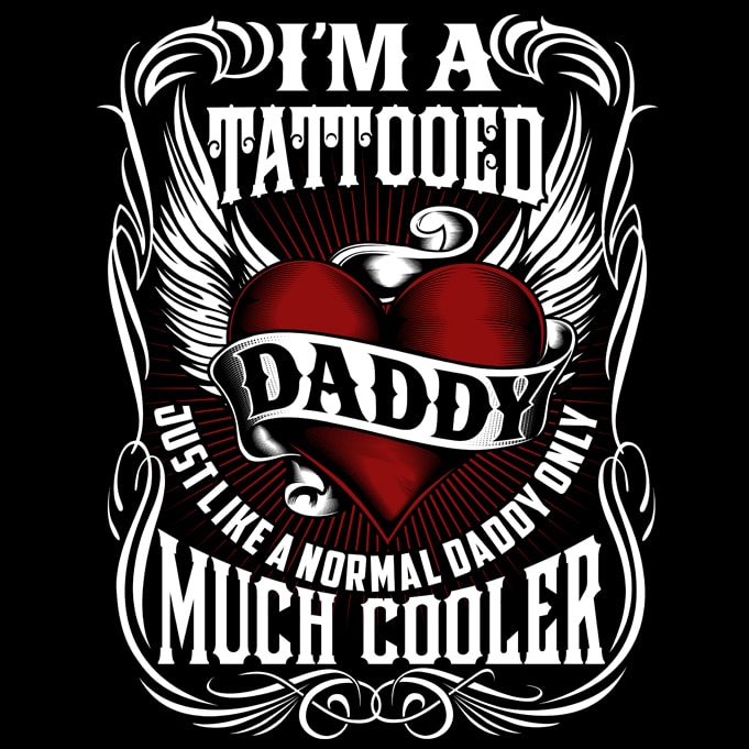 I M TATTOOED DADDY Graphic T Shirt Design Buy T Shirt Designs