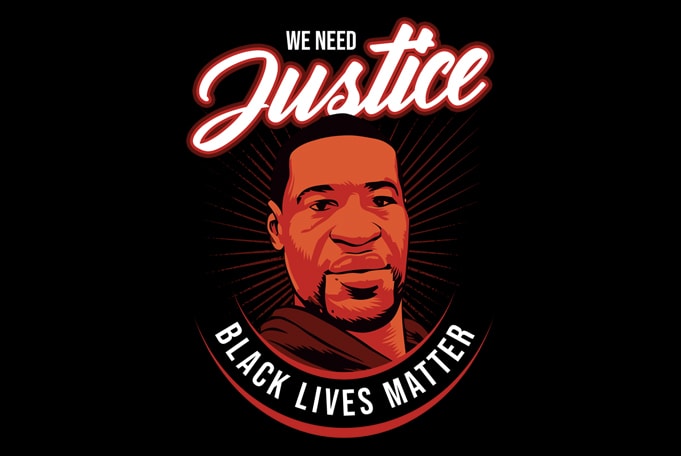 we need justice for george floyd black lives matter design for t shirt buy t shirt design