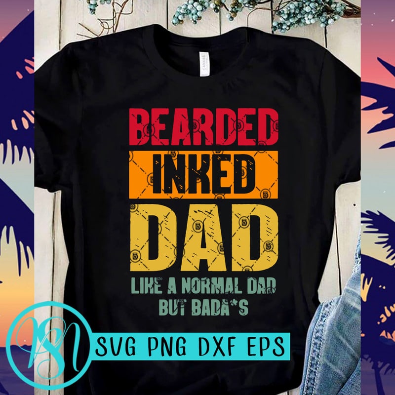 Download Bearded Inked DAD Like A Normal DAD But Badass SVG, DAD ...