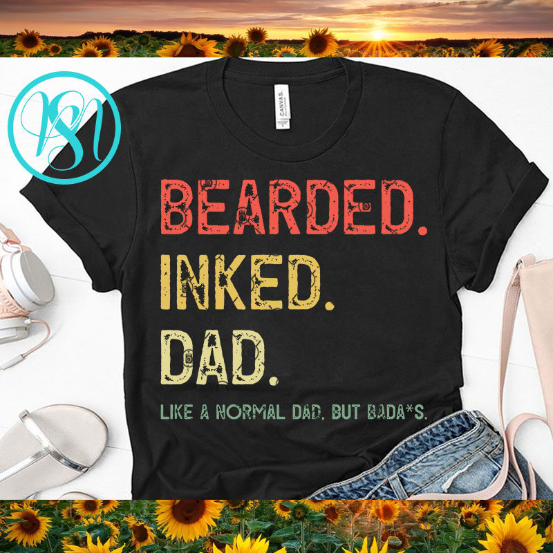 Bearder Inked DAD Like A Normal DAD, But Badass SVG, Funny ...