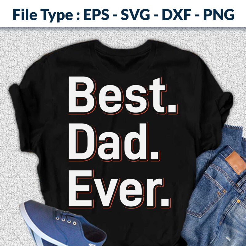 Best dad ever T-shirt design