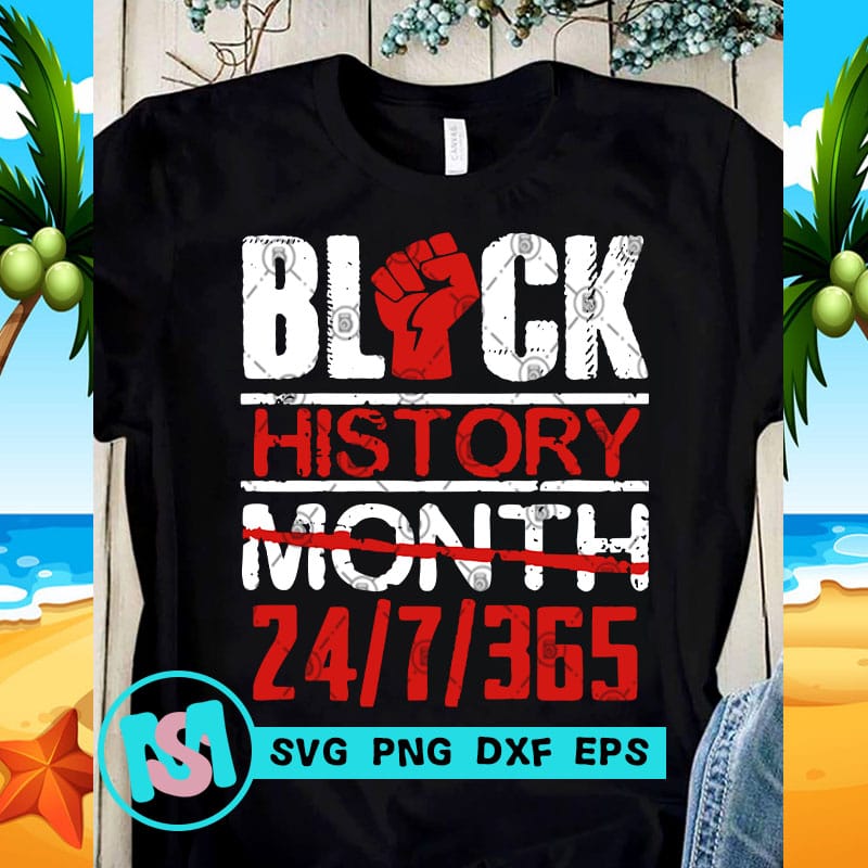 Download Black History Month 24-7-365 SVG, Black Lives Matter SVG ...
