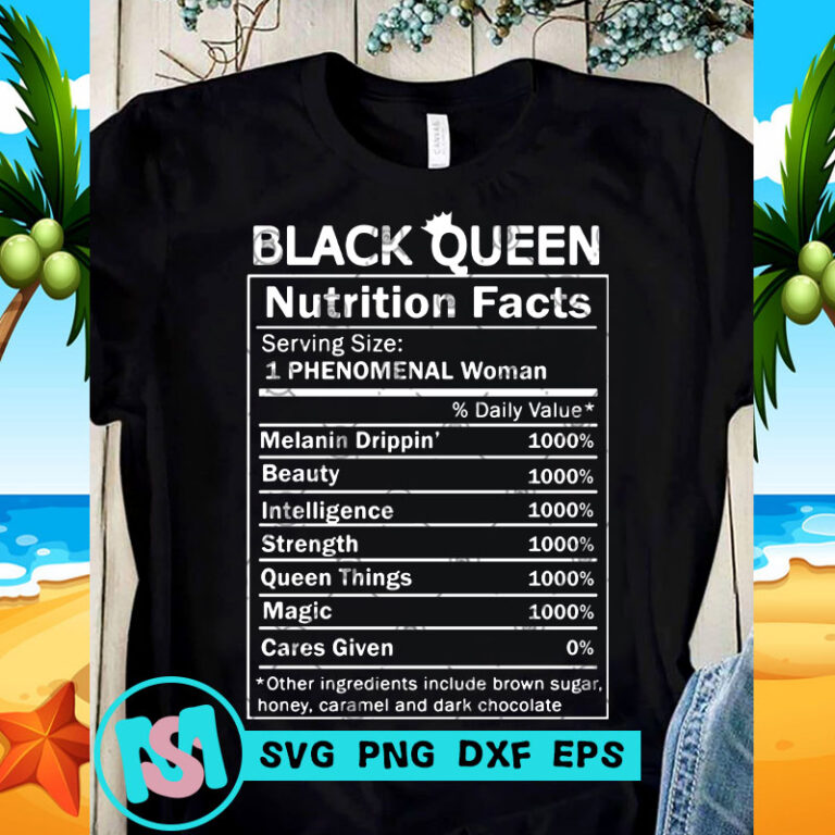 Download Black Queen Nutrition Facts Serving Size Phenomenal Woman Svg Funny Svg Quote Svg Shirt Design Png Buy T Shirt Designs
