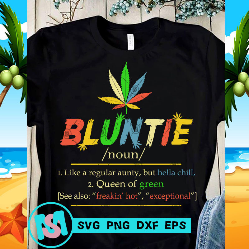 Download Bluntie Like A ReguaLar Aunty But Hella Chill Queen Of ...