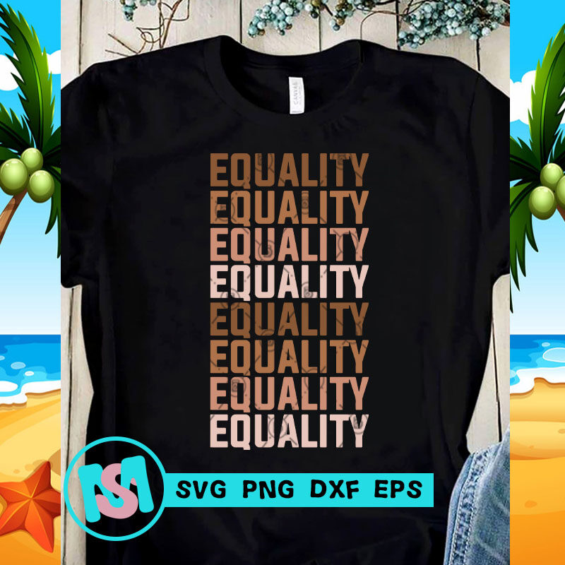 Equality SVG, Skin Color SVG, Funny SVG, Quote SVG