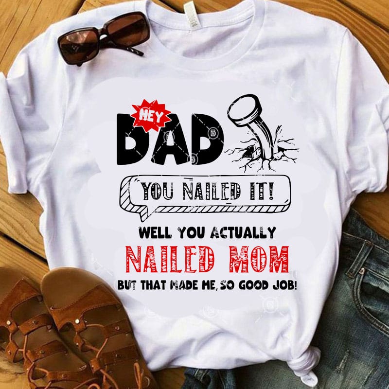 Download Hey Dad You Nailed It Well You Actually Nailed Mom But ...