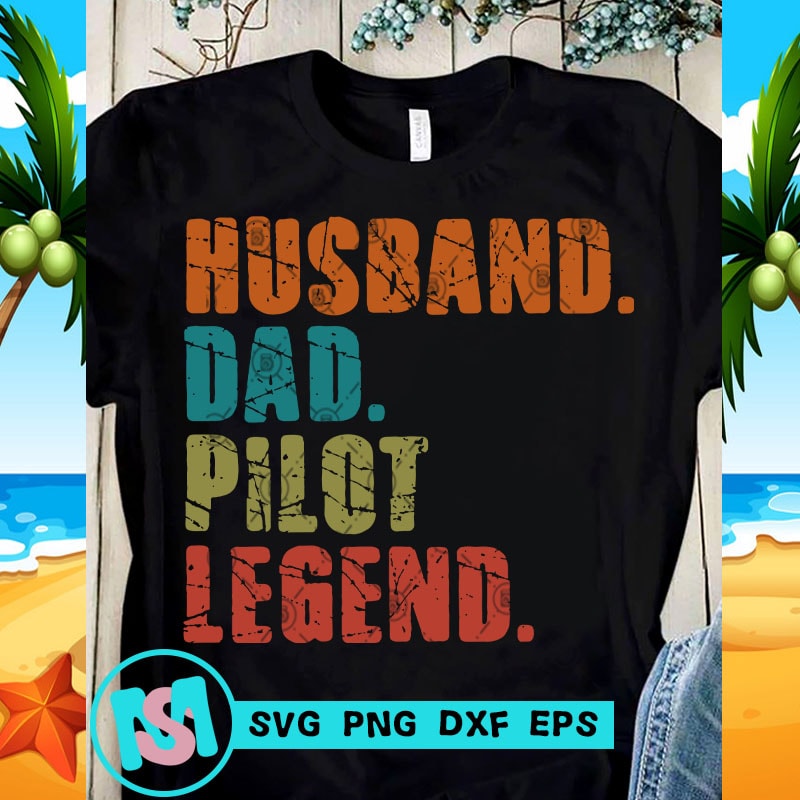 Husband Dad Pilot Legend SVG, Father's Day SVG, Pilot SVG ...