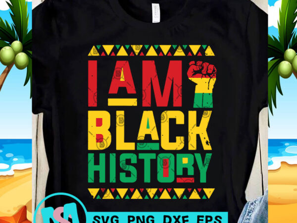 Download I Am Black History Svg Black Lives Matter Svg George Floyd Svg T Shirt Design Template Buy T Shirt Designs