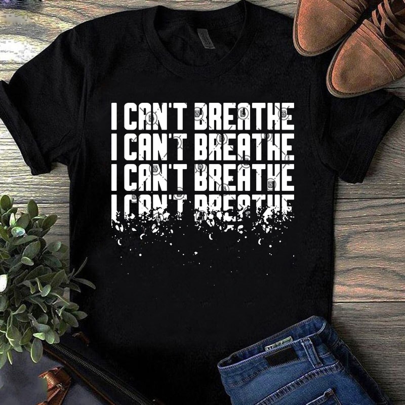Download I Can't Breathe Black Lives Matter SVG, Funny SVG, Quote ...