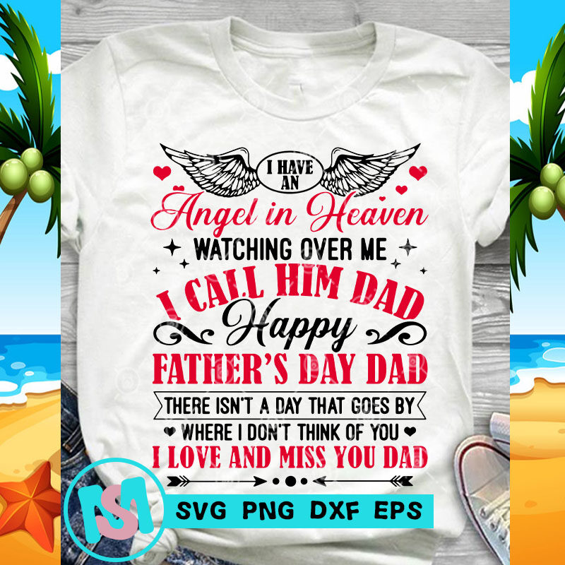 Download I Have An Angel In Heaven Watching Over Me I Call Him Dad Svg Dad 2020 Svg Funny Svg Buy T Shirt Design Artwork Buy T Shirt Designs