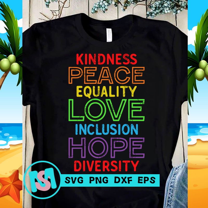 Download Kindness Peace Equality Love Inclusion Hope Diversity SVG ...