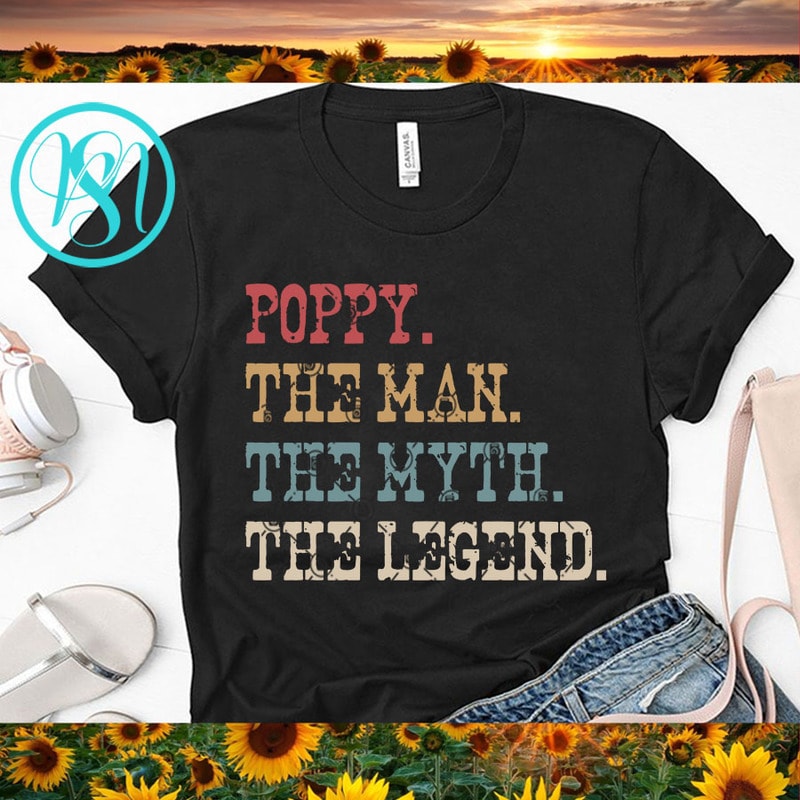 Download Poppy The Man The Myth The Legend SVG, Family SVG, Funny ...