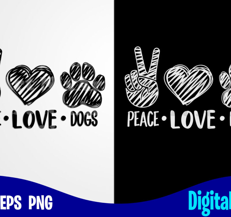 Peace Love Dogs Dog Svg Paw Hand Drawn Funny Dog Design Svg Eps Png Files For Cutting Machines And Print T Shirt Designs For Sale T Shirt Design Png Buy T Shirt Designs