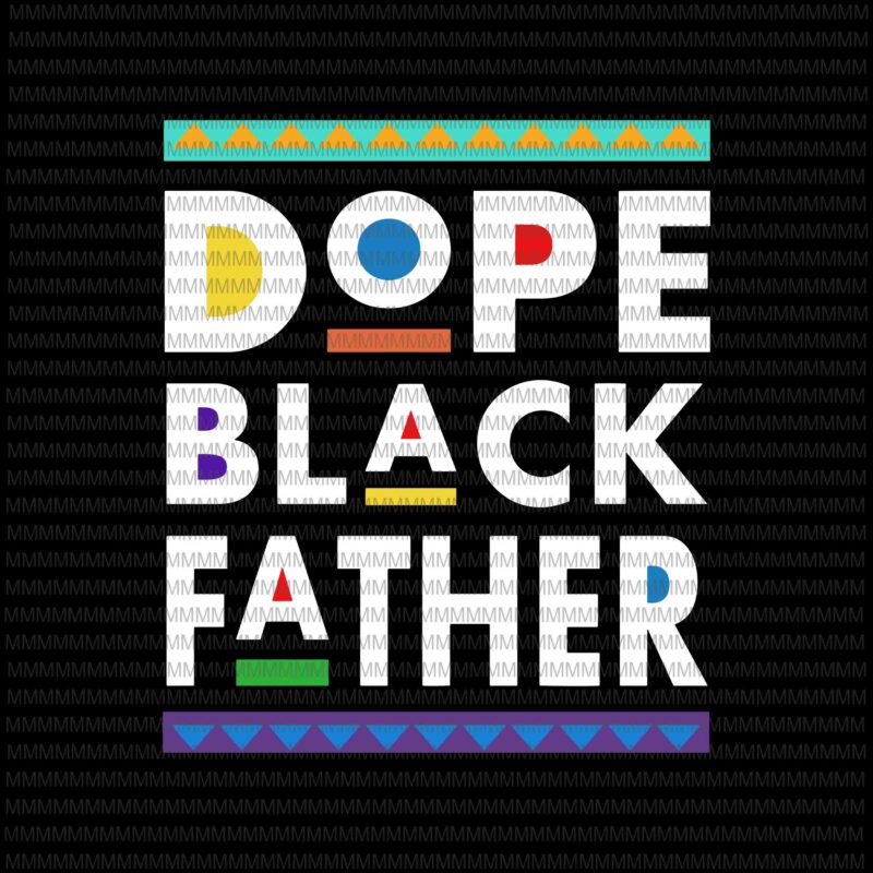 Download Dope black father svg, black dad svg, father's day svg ...