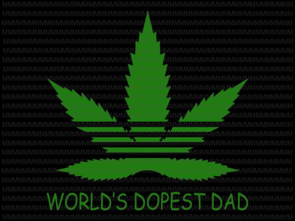 Download World S Dopest Dad Svg Cannabis Father S Day Svg Cannabis Svg Funny Father S Day Svg Father S Day Svg Quote Father S Day Svg Father S Day Vector Father S Day Design Commercial Use T Shirt Design
