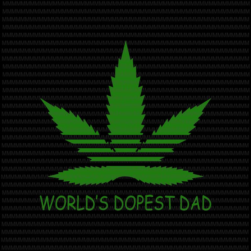 Download World's dopest dad svg, cannabis father's day svg ...