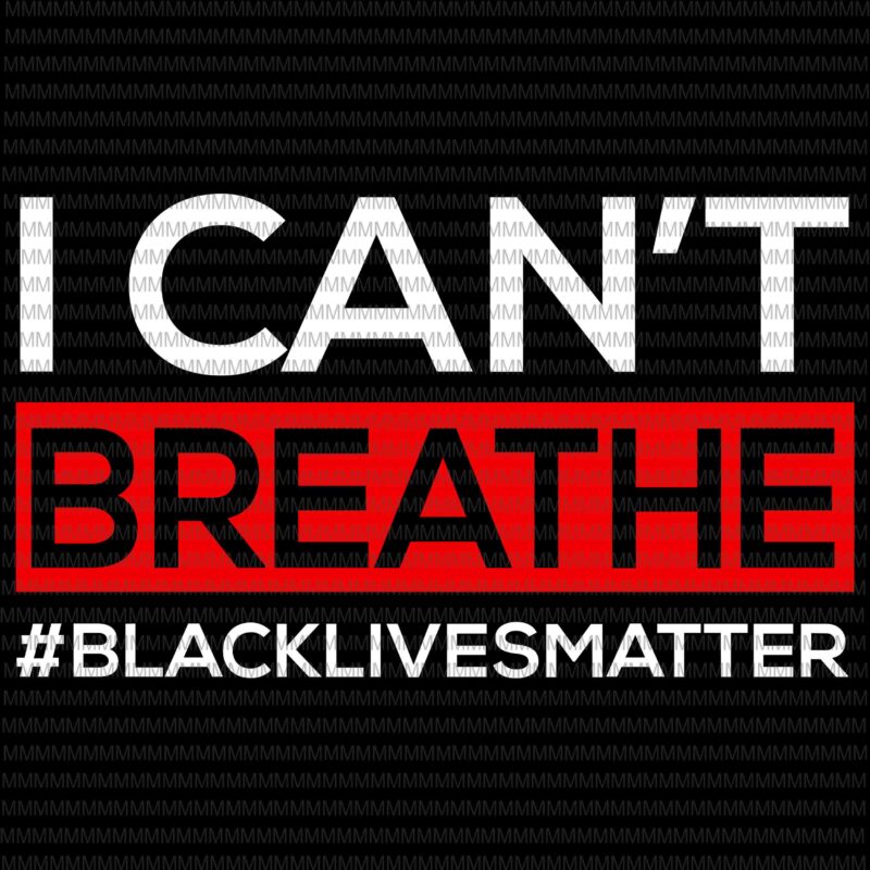 Download 9 Deisng bundle, I Can't Breathe, African American Svg , George Floyd svg, Black Lives Matter ...