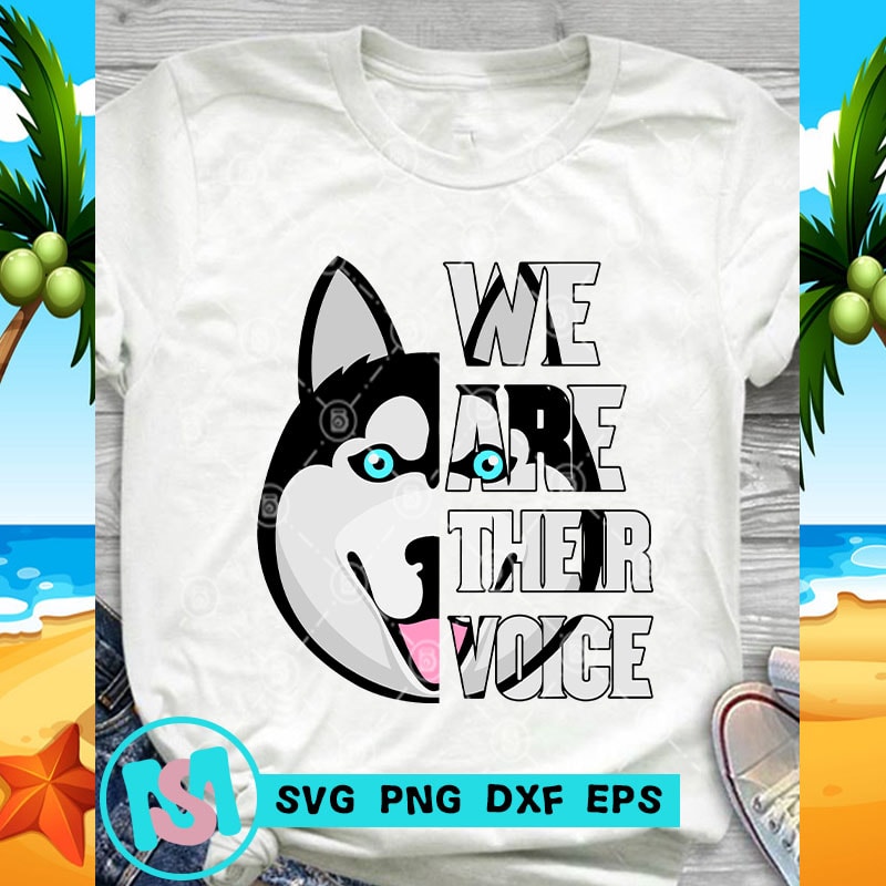 Download We Are Their Voice Husky SVG, Animals SVG, Pet SVG, Funny ...