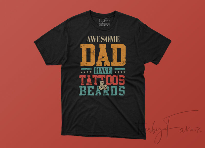 Awesome DADS have tattoos and Beards commercial use t-shirt design ...