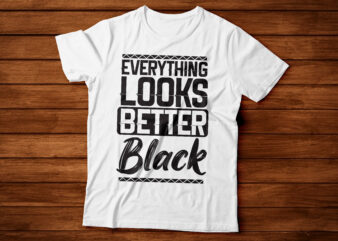 everything looks better black african american tshirt design | black woman tshirt design