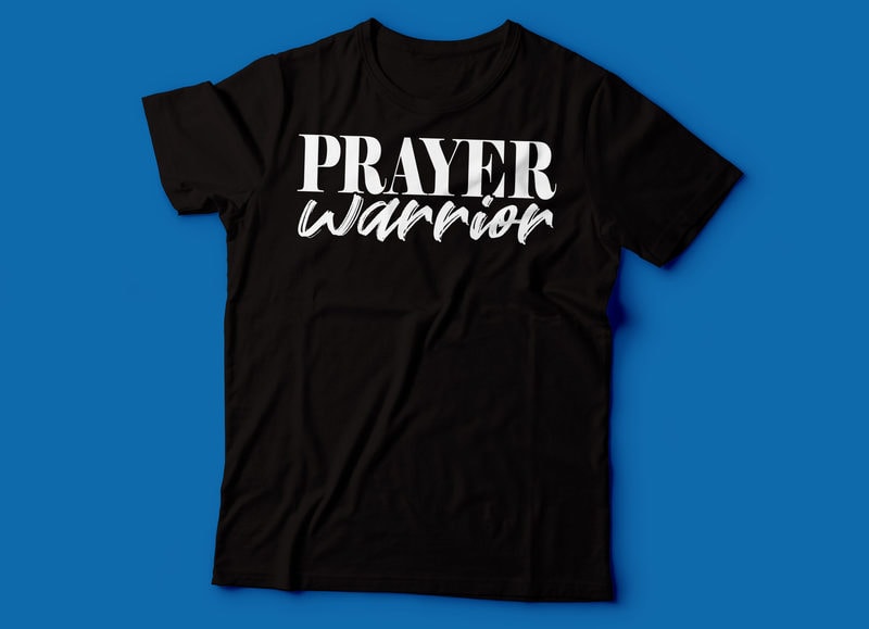 Prayer Warrior T Shirt Design Christian Tshirt Design Buy T Shirt Designs 8472