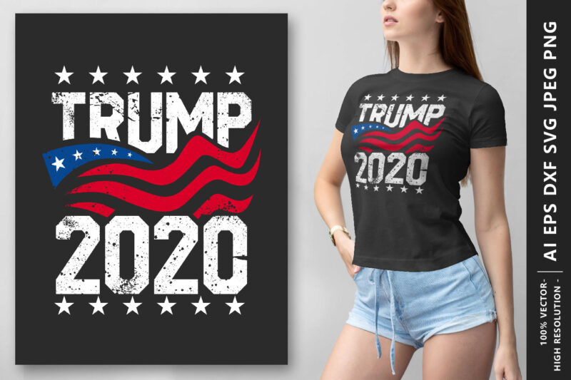 Trump 2020 T-Shirt Design Slogan for Campaign, EPS SVG PNG - Buy t ...