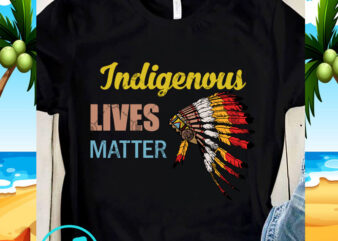 Indigenous Lives Matter SVG, Indian Hat SVG, Racism SVG, Quote SVG