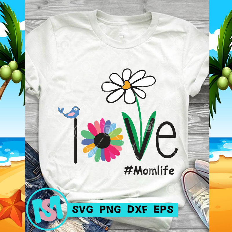 Download Love Mom Life Svg Mom Life Svg Bird Svg Quote Svg Buy T Shirt Designs