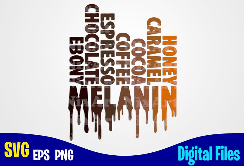 Melanin Melanin Svg Black Lives Matter Black Lives Social Injustice Design Svg Eps Png Files For Cutting Machines And Print T Shirt Designs For Sale T Shirt Design Png Buy T Shirt Designs