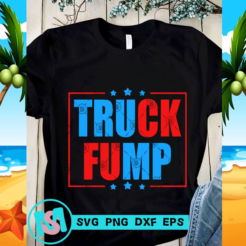 Download Truck Fump SVG, Trump 2020 SVG, Quote SVG, Funny SVG - Buy t-shirt designs