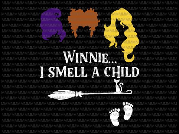 Download Winnie I Smell A Child Witch Svg Hocus Pocus Svg Witch Halloween Svg Funny Halloween Svg Buy T Shirt Designs