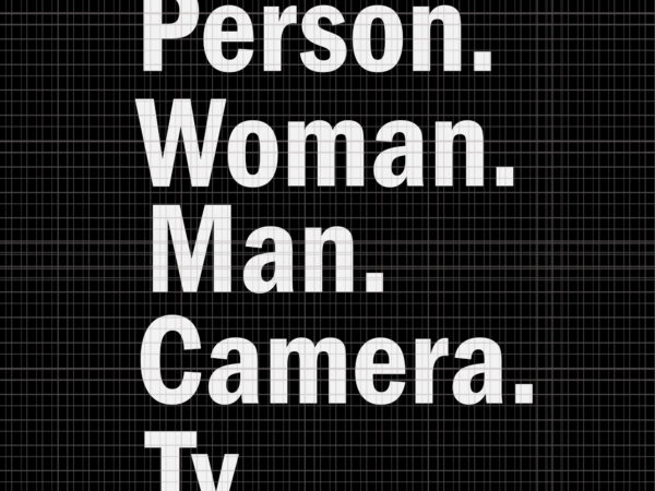 Person woman man camera tv trump cognitive test meme retro, person woman man camera tv trump cognitive test meme retro svg, person woman man camera t shirt illustration