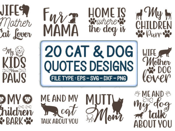 Download 20 Dog Cat Quotes T Shirt Designs Bundle Dog Cat Svg Bundle Dog Cat Craft Bundle Dog Cat Cutfiles Buy T Shirt Designs