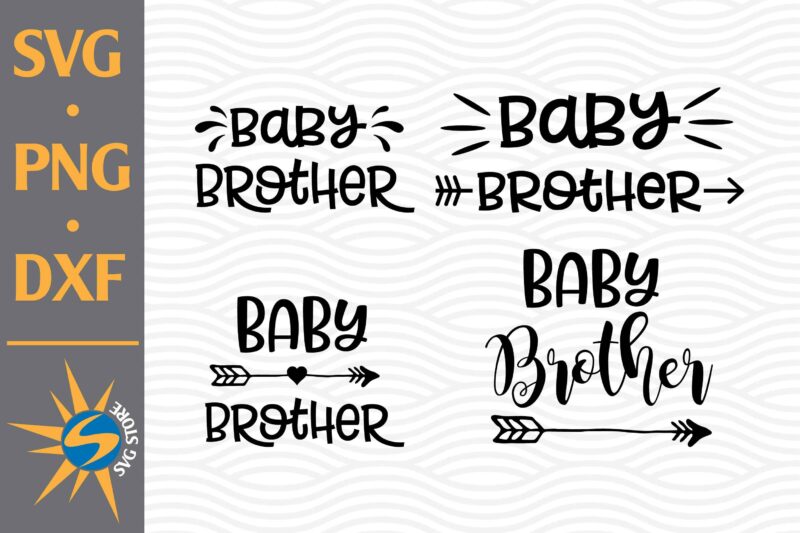 Baby Brother Svg Png Dxf Digital Files Buy T Shirt Designs