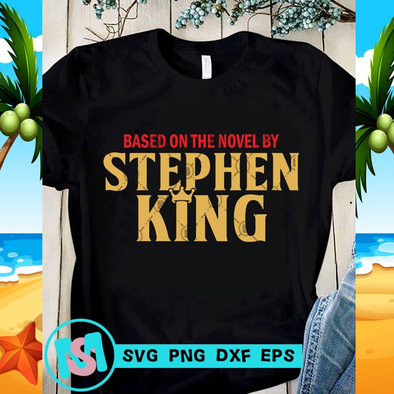 Download Based On the Novel By Stephen King SVG, Funny SVG, Quote ...