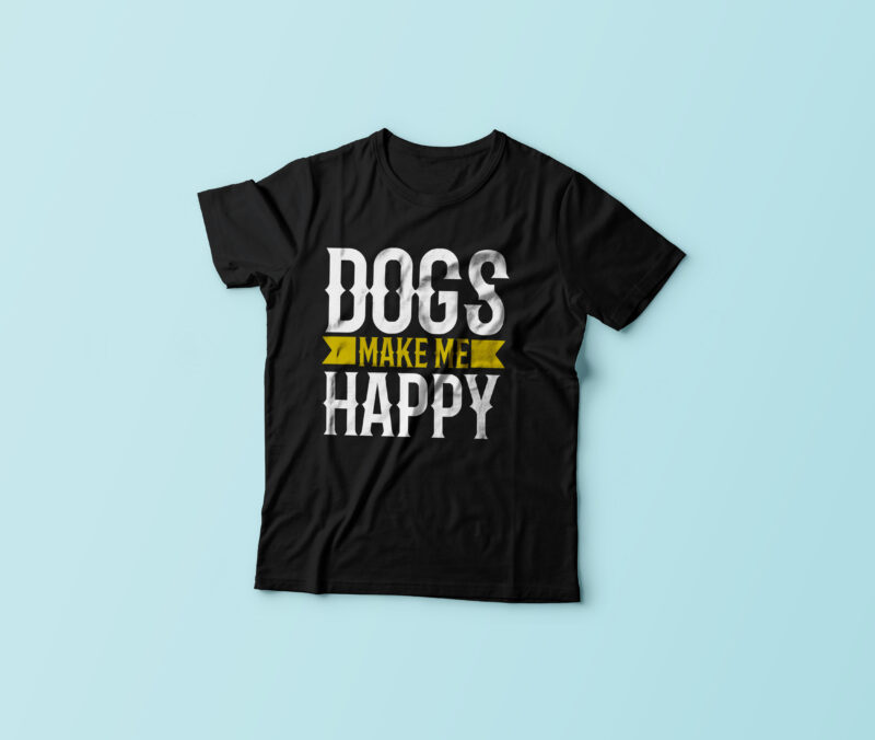 Dogs Make Me Happy - Buy t-shirt designs
