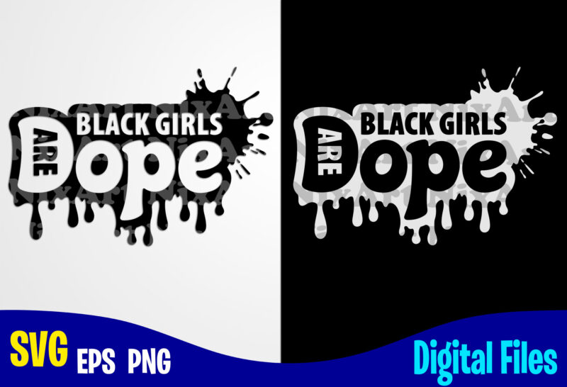 Download Black Girls are Dope, Dope svg, Black Girl svg, Funny Dope ...