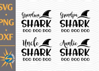 Download Grandma Shark Grandpa Shark Uncle Shark Auntie Shark Svg Png Dxf Digital Files Buy T Shirt Designs