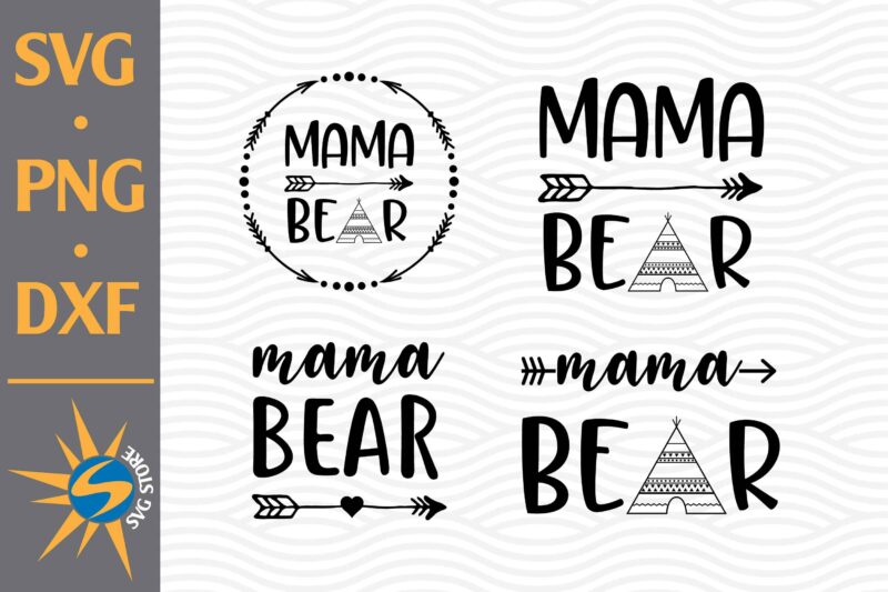 Mama Bear SVG, PNG, DXF Digital Files