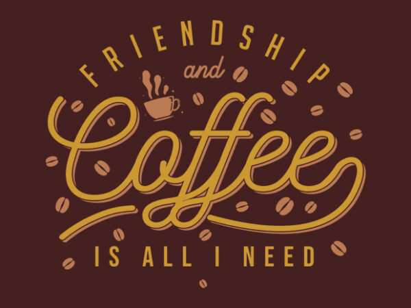 Friendship and coffee vintage t shirt graphic design