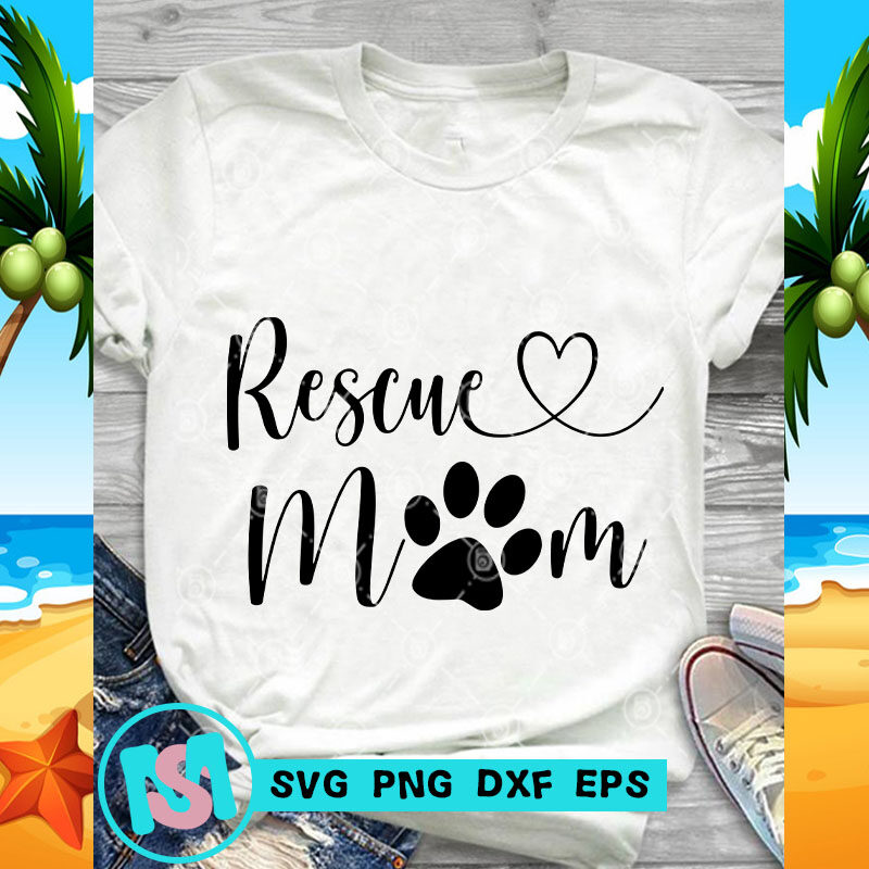 Rescue Mom SVG, Dog SVG, Mom SVG, Funny SVG