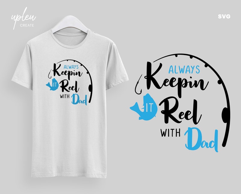 Download Always Keep In It Reel With Dad SVG, Father's Day SVG ...